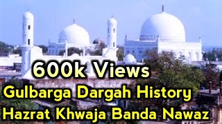 Hazrat Khwaja Banda Nawaz History  Gulbarga Dargah History  We Love Islam [upl. by Ahsihat135]