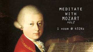 Meditate with Mozart  432Hz Classical Music  Vol 2 [upl. by Duester732]