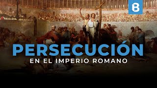 Las 10 PERSECUCIONES a los CRISTIANOS en el imperio ROMANO  BITE [upl. by Gnouc]