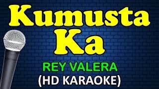 KUMUSTA KA  Rey Valera HD Karaoke [upl. by Releehw166]