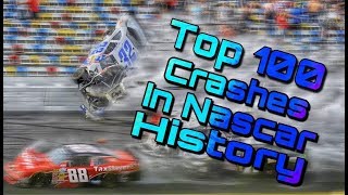 Top 100 Crashes In Nascar History [upl. by Gruchot]