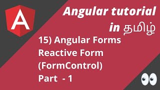 15 Angular Forms  FormControl  Part 1  Angular in Tamil [upl. by Anaujahs862]