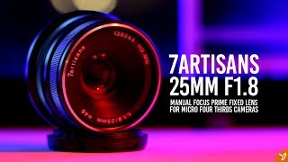 7artisans 25mm F18 Lens for Micro Four Thirds  Overview amp Sample PhotosVideo [upl. by Nayt998]