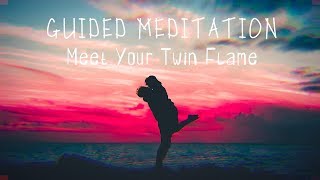 Meet Your Twin Flame  Guided Meditation [upl. by Ylrae]