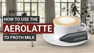 How To Use the AeroLatte To Froth Milk [upl. by Child]