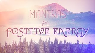 6 Powerful Mantras for Positive Energy  Mantra Meditation Music [upl. by Ob]