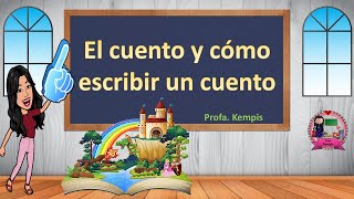 El cuento y como escribir un cuento [upl. by Sonnie539]