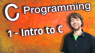 C Programming Tutorial 1  Intro to C [upl. by Dutch]