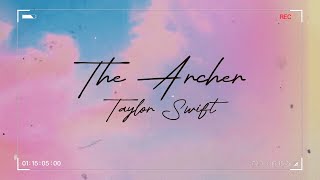 The Archer  Taylor Swift  Lyrics [upl. by Gant]