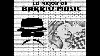 LO MEJOR DEL BARRIO MUSIC [upl. by Kornher]