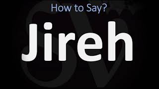 How to Pronounce Jireh CORRECTLY [upl. by Mckee]