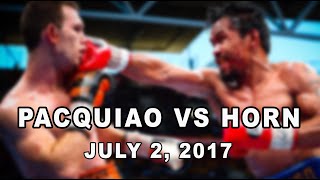 PACQUIAO vs HORN  JULY 2 2017 [upl. by Nee883]