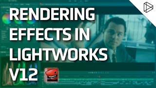 Lightworks Pro  Rendering Effects [upl. by Ahsir]