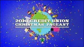 2013 Credit Union Christmas Pageant [upl. by Nets844]