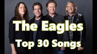 Top 10 Eagles Songs 30 Songs Greatest Hits Glenn Frey Don Henley [upl. by Anirec]