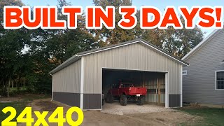 24x40 Pole Barn Garage Build  3 Days Start to Finish [upl. by Redd519]