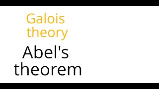 Galois theory Abels theorem [upl. by Auroora810]