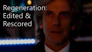 The 12th Doctors Regeneration Speech  Edited and Rescored [upl. by Nahgaem]