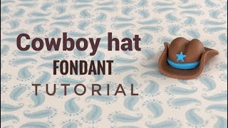 Cowboy hat fondant tutorial [upl. by Llain]