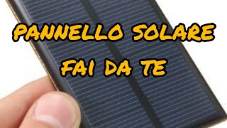 Costruire un pannello fotovoltaico solare fai da te [upl. by Nommad]