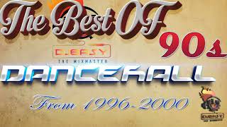 90s Dancehall Best of Greatest Hits of 1996 2000 Mix by Djeasy [upl. by Deirdra550]