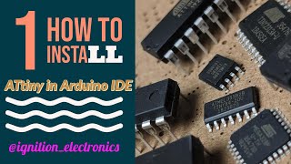 How to install ATtiny13a45852313a44 in Arduino IDE  ATtiny Project  ignitionelectronics [upl. by Oluas]