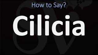 How to Pronounce Cilicia CORRECTLY [upl. by Ariamat]