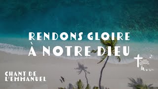 Rendons gloire à Notre dieu • Chant de lEmmanuel [upl. by Asiulairam12]