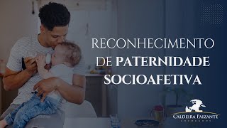 Reconhecimento de Paternidade Socioafetiva [upl. by Rayburn]