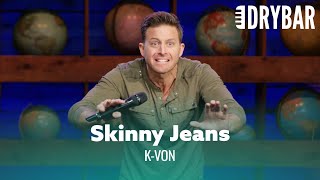 Men Should NEVER Wear Skinny Jeans Kvon [upl. by Ilyak961]