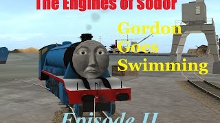 The Engines of Sodor Episode II Gordon Goes Swimming Part 1 [upl. by Otes322]