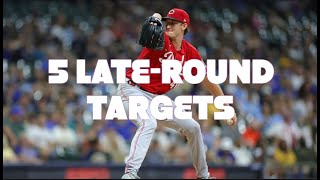 5 Late Round Targets [upl. by Dnalel782]