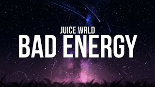 Juice WRLD  Bad Energy Lyrics [upl. by Bev637]