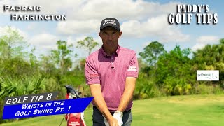 PT 1 YOUVE GOT TO GET YOUR WRISTS ACTIVE IN THE SWING  Paddys Golf Tip 8  Padraig Harrington [upl. by Suelo]