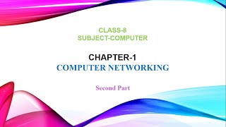 Chapter 1 Computer Networking  Part 2  Class 8 [upl. by Etterb]