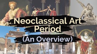 Neoclassical Art Period  Overview and Art Characteristics [upl. by Lareine]