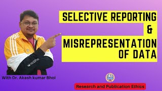 Selective Reporting amp Misrepresentation of Data  eSupport for Research  2022  Dr Akash Bhoi [upl. by Lianne]