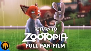 Return To Zootopia  Full Fan Film [upl. by Yehtomit]