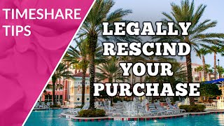 Timeshare  Know Your Right of Rescission [upl. by Ydnab]