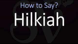 How to Pronounce Hilkiah CORRECTLY [upl. by Nirrak851]