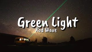 Rod Wave  Green Light Lyrics [upl. by Ahsille37]