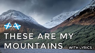 ♫ Scottish Music  These Are My Mountains ♫ LYRICS [upl. by Meggy]