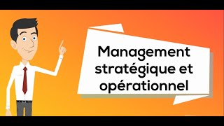 Management stratégique et management opérationnel [upl. by Kered]