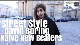 David Boring Naive New Beaters le Street Style [upl. by Dnalel]