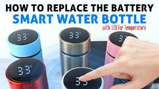 Water Bottle with LED Temperature Display SMARTBOTTLE  How to replace or repair the battery [upl. by Sidwell308]