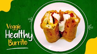 Mexican Veg Burritos Recipe  Perfect VEGETARIAN Healthy Burrito at Home [upl. by Ledda]