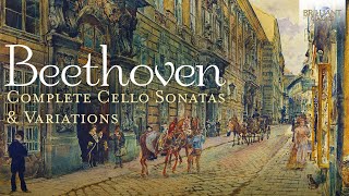 Beethoven Complete Cello Sonatas amp Variations [upl. by Lilybel]