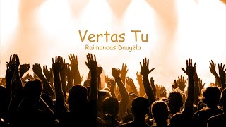 Vertas Tu  Raimondas Daugėla [upl. by Anerbes716]