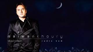 ♫ Best of Marwan Khoury ♫ أجمل ما غنى مروان خوري ♫ Radio kam ♫ [upl. by Kieryt]