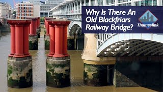 Why Is There An Old Blackfriars Railway Bridge [upl. by Tem790]